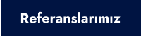 Referanslarımız
