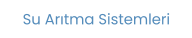 Su Arıtma Sistemleri