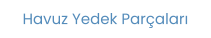 Havuz Yedek Parçaları