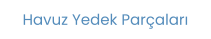 Havuz Yedek Parçaları