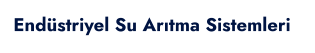 Endüstriyel Su Arıtma Sistemleri