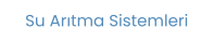 Su Arıtma Sistemleri