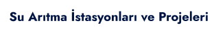 Su Arıtma İstasyonları ve Projeleri