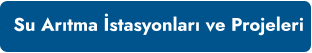 Su Arıtma İstasyonları ve Projeleri