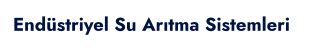 Endüstriyel Su Arıtma Sistemleri