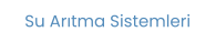 Su Arıtma Sistemleri