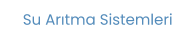 Su Arıtma Sistemleri