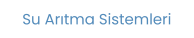 Su Arıtma Sistemleri