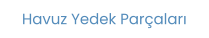 Havuz Yedek Parçaları