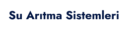 Su Arıtma Sistemleri