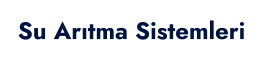 Su Arıtma Sistemleri