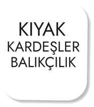 KIYAK  KARDEŞLER  BALIKÇILIK