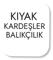 KIYAK  KARDEŞLER  BALIKÇILIK